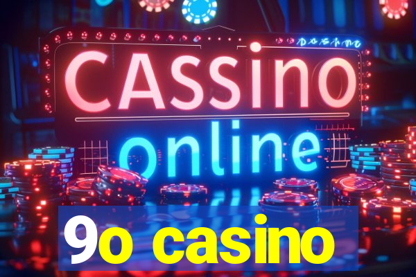 9o casino